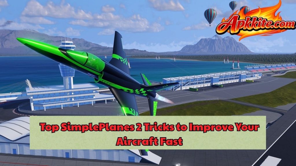 Top SimplePlanes 2 Tricks to Improve Your Aircraft Fast